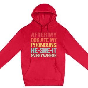 After My Dog Ate My Pronouns HeSheIt Everywhere Funny Dog Premium Pullover Hoodie