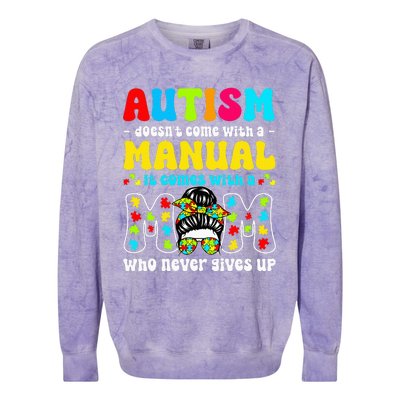 Autism Mom Doesnt Come With A Manual Colorblast Crewneck Sweatshirt