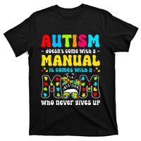 Autism Mom Doesnt Come With A Manual T-Shirt