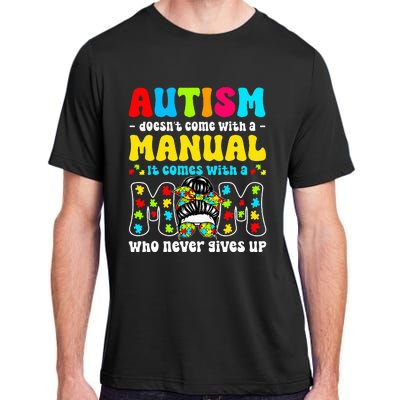 Autism Mom Doesnt Come With A Manual Adult ChromaSoft Performance T-Shirt