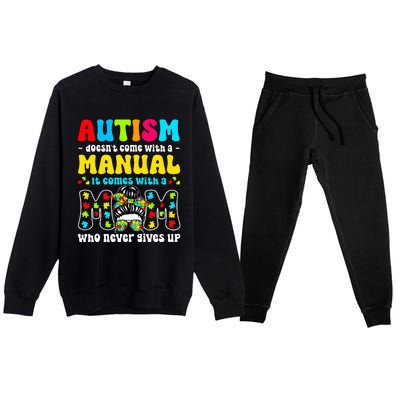 Autism Mom Doesnt Come With A Manual Premium Crewneck Sweatsuit Set