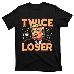 America Make Donald Trump Twice The Loser T-Shirt