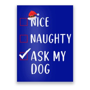 Ask My Dog Nice Naughty List Funny Xmas Gift Poster