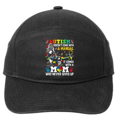 Autism Mom DoesnT Come With A Manual Autism =Awareness 7-Panel Snapback Hat