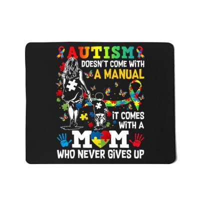 Autism Mom DoesnT Come With A Manual Autism =Awareness Mousepad