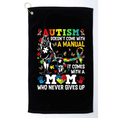 Autism Mom DoesnT Come With A Manual Autism =Awareness Platinum Collection Golf Towel