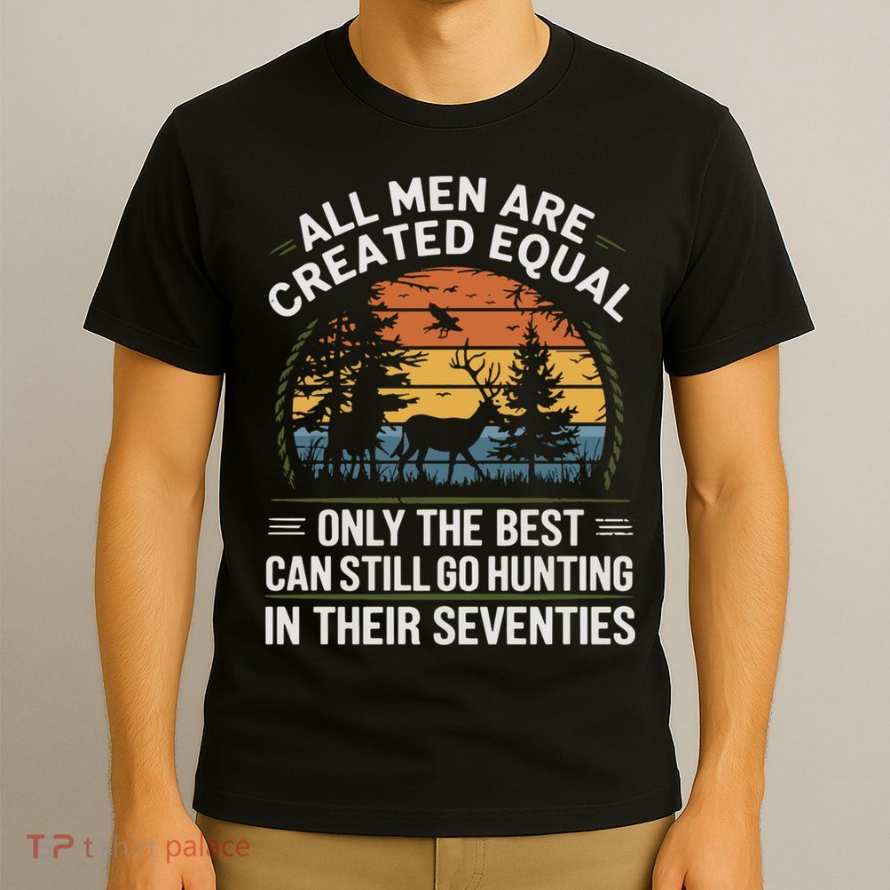 All M.En Equal Go Hunting In Seventies Outdoors T-Shirt