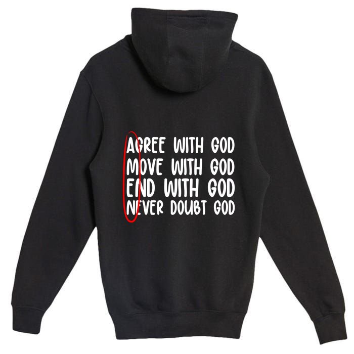 Agree Move End With God Never Doubt Amen God Front Back Premium Pullover Hoodie
