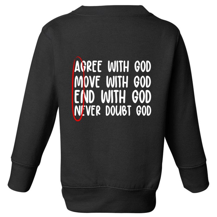Agree Move End With God Never Doubt Amen God Front Back Toddler Sweatshirt