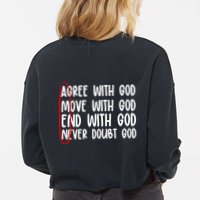 Agree Move End With God Never Doubt Amen God Front Back Cropped Pullover Crew