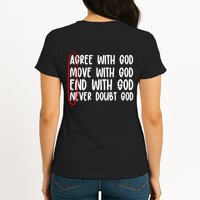 Agree Move End With God Never Doubt Amen God Front Back Womens T-Shirt