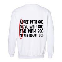 Agree Move End With God Never Doubt Amen God Front Back Garment-Dyed Sweatshirt