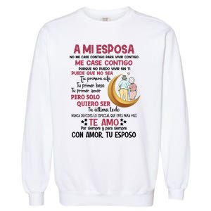 A Mi Esposa No Me Case Contigo Para Vivir Contigo Garment-Dyed Sweatshirt