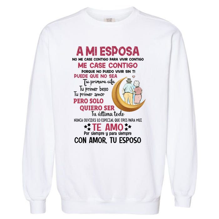 A Mi Esposa No Me Case Contigo Para Vivir Contigo Garment-Dyed Sweatshirt