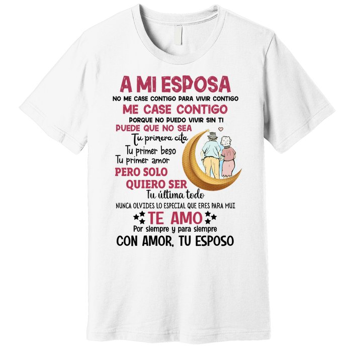 A Mi Esposa No Me Case Contigo Para Vivir Contigo Premium T-Shirt