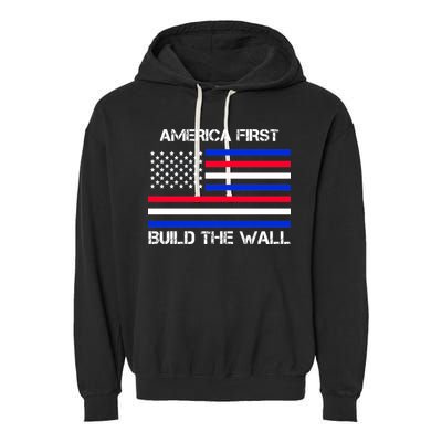 America First Build The Wall Flag Garment-Dyed Fleece Hoodie