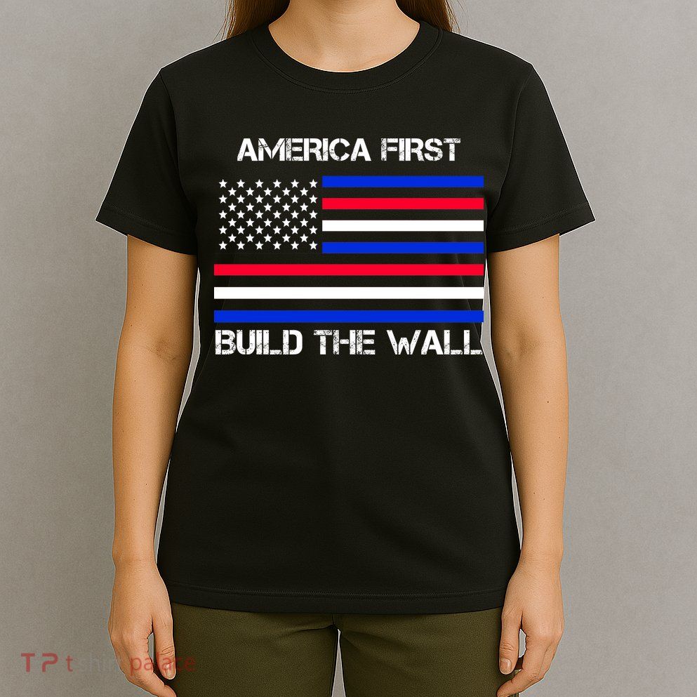 America First Build The Wall Flag T-Shirt