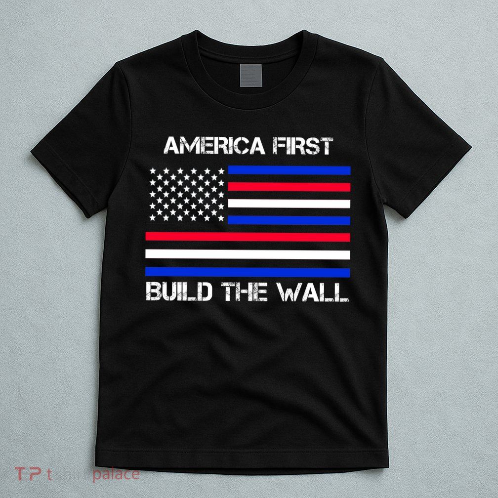 America First Build The Wall Flag T-Shirt