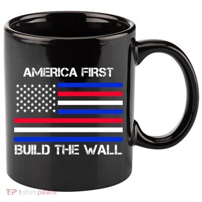 America First Build The Wall Flag 11oz C Handle Ceramic Mug