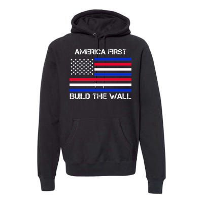 America First Build The Wall Flag Premium Hoodie