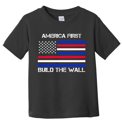 America First Build The Wall Flag Toddler T-Shirt