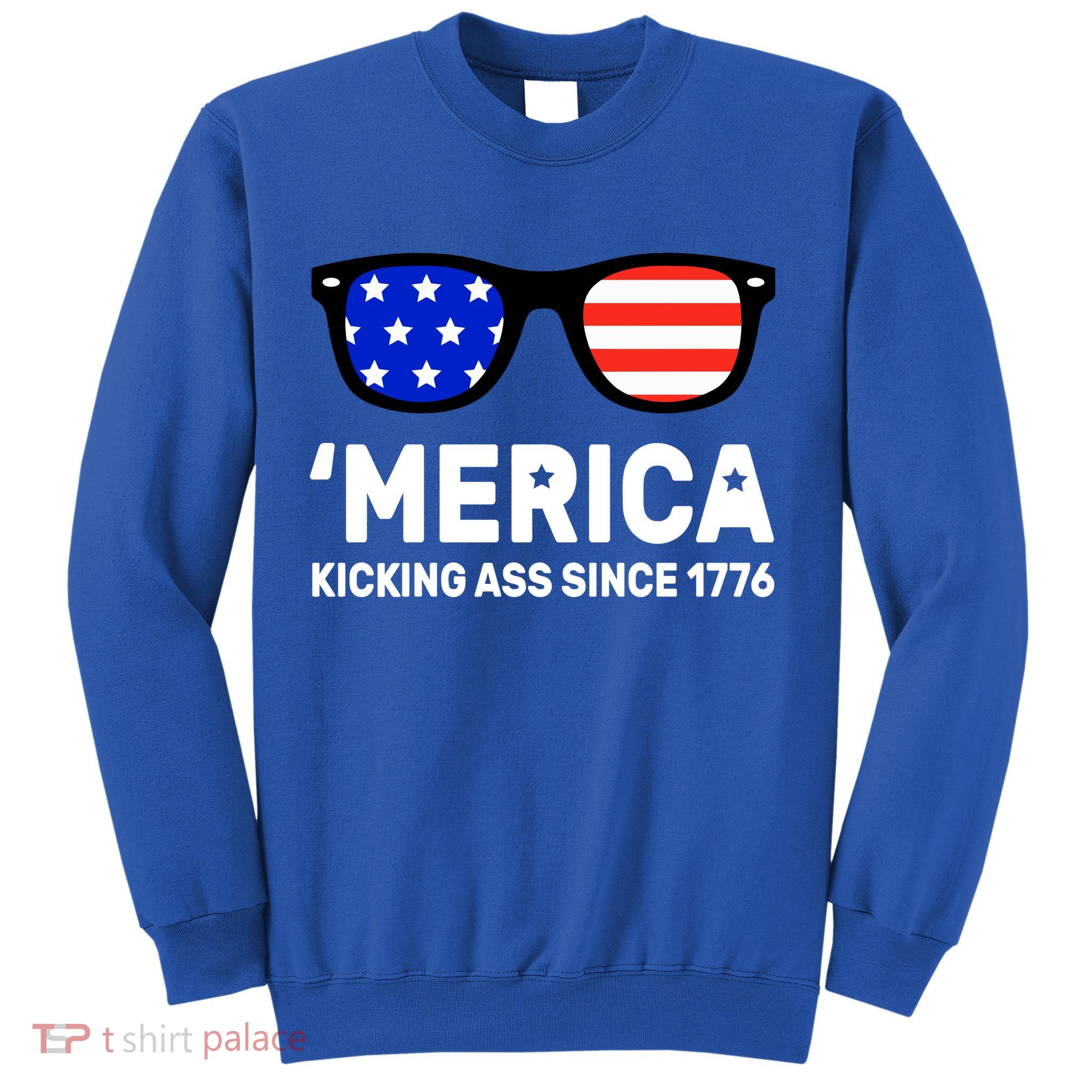 America Kicking Ass Since 1776 Sweatshirt
