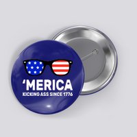 America Kicking Ass Since 1776 Button