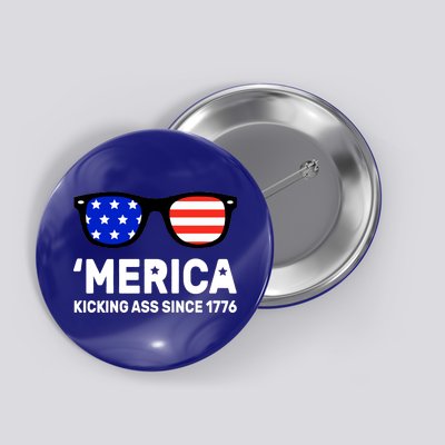 America Kicking Ass Since 1776 Button