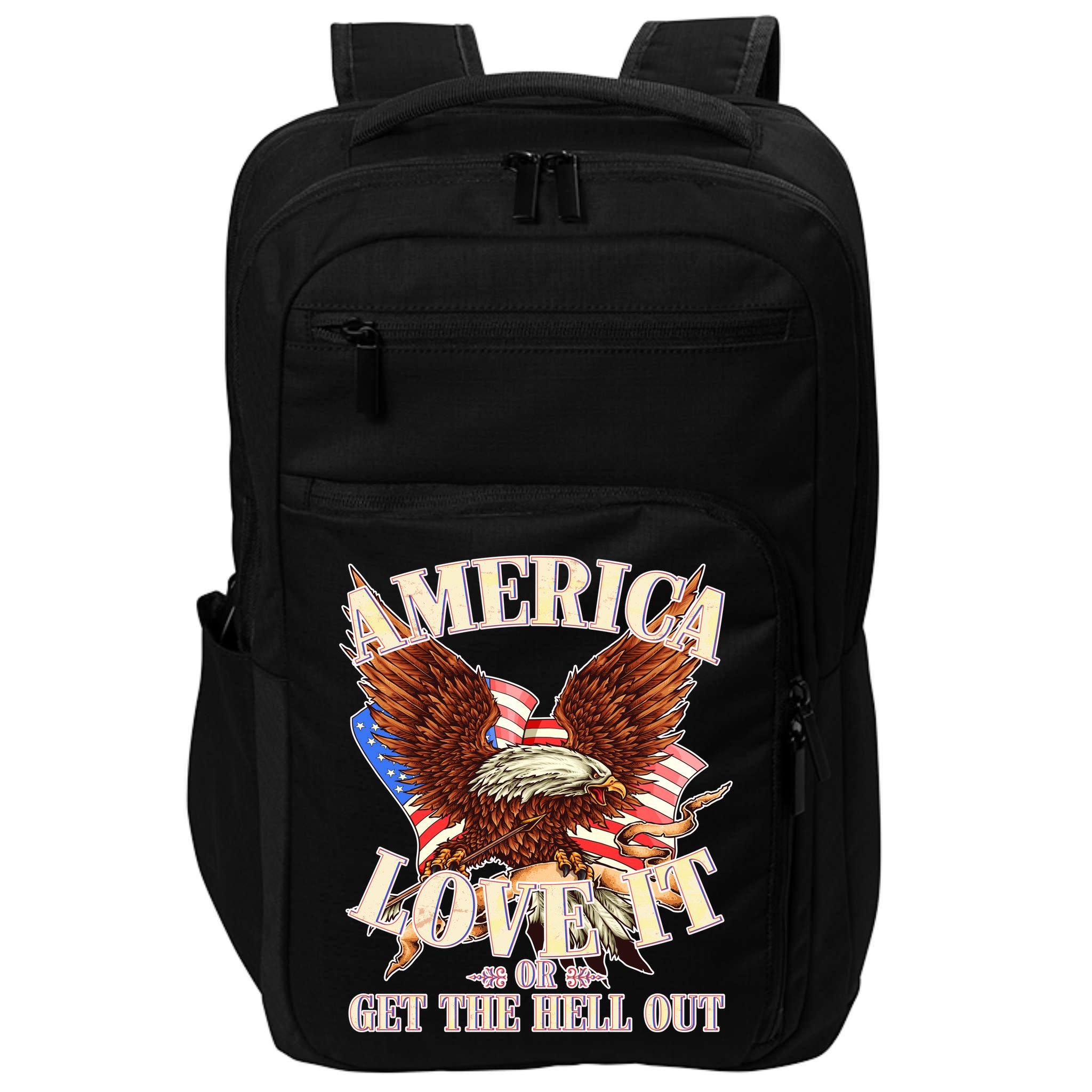 America Love It Or Get the Hell Out Impact Tech Backpack