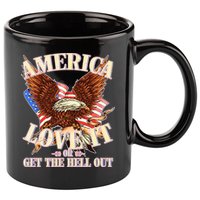 America Love It Or Get the Hell Out 11oz C Handle Ceramic Mug