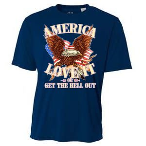 America Love It Or Get the Hell Out Cooling Performance Crew T-Shirt