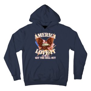 America Love It Or Get the Hell Out Hoodie