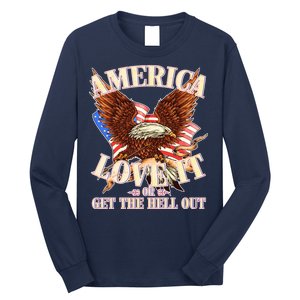 America Love It Or Get the Hell Out Long Sleeve Shirt