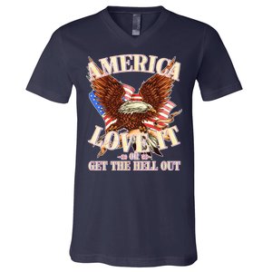 America Love It Or Get the Hell Out V-Neck T-Shirt