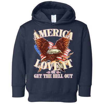 America Love It Or Get the Hell Out Toddler Hoodie