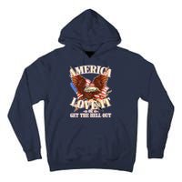 America Love It Or Get the Hell Out Tall Hoodie