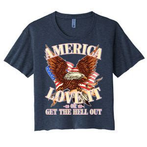 America Love It Or Get the Hell Out Women's Crop Top Tee