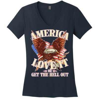 America Love It Or Get the Hell Out Women's V-Neck T-Shirt