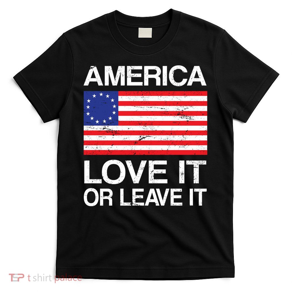 America Love It Or Leave It Betsy Ross T-Shirt