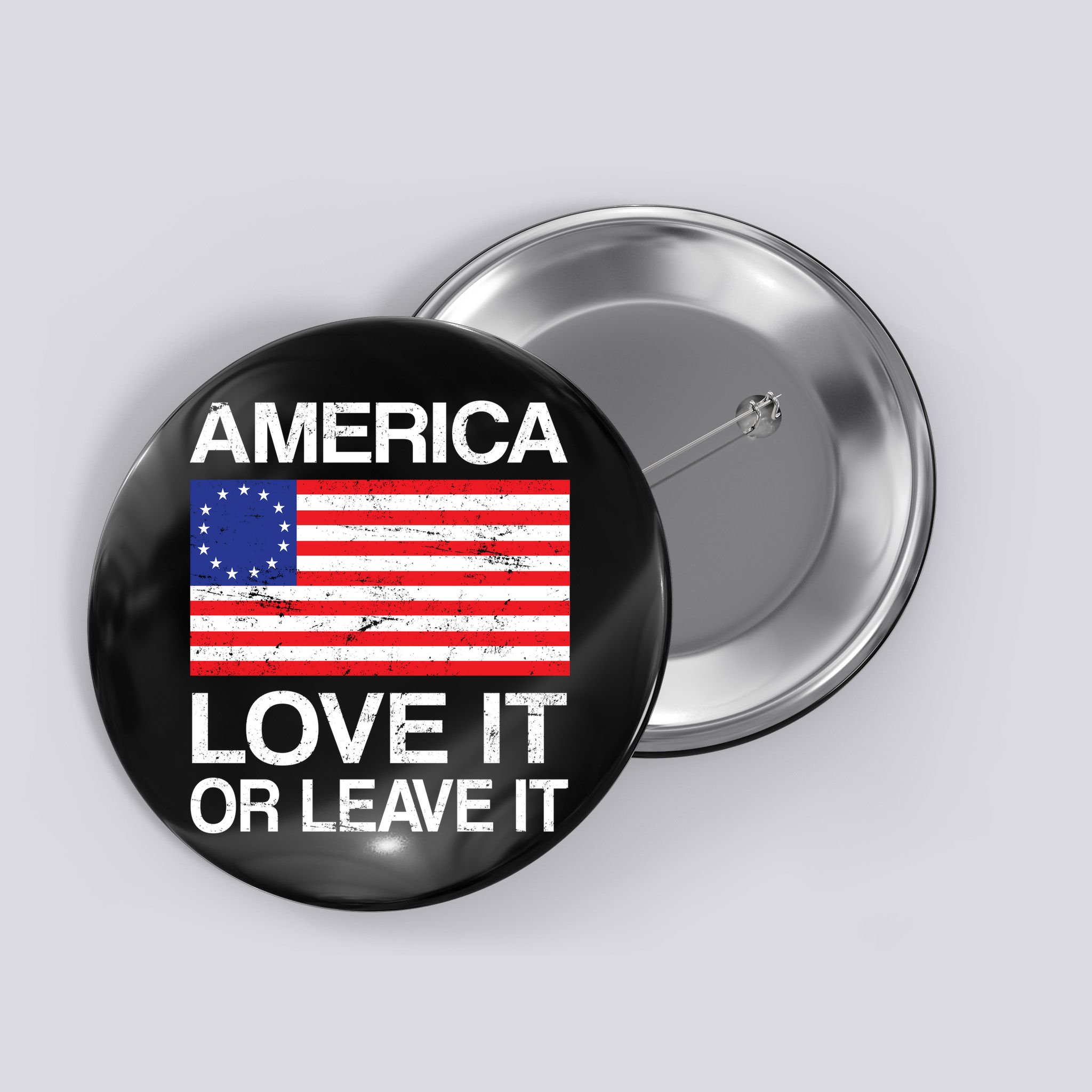 America Love It Or Leave It Betsy Ross Button