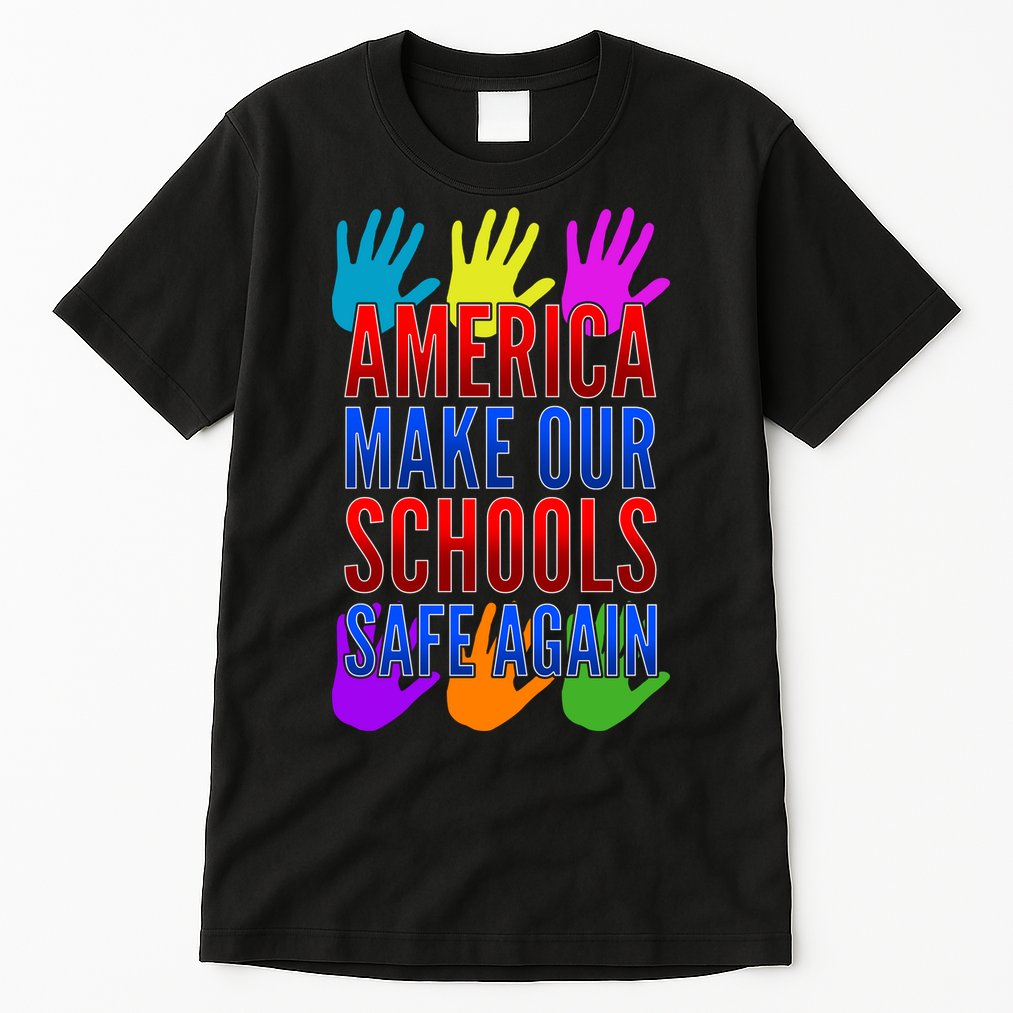 America Make Our Schools Safe Again Tall T-Shirt