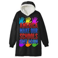 America Make Our Schools Safe Again Hooded Wearable Blanket