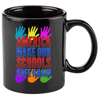 America Make Our Schools Safe Again 11oz C Handle Ceramic Mug