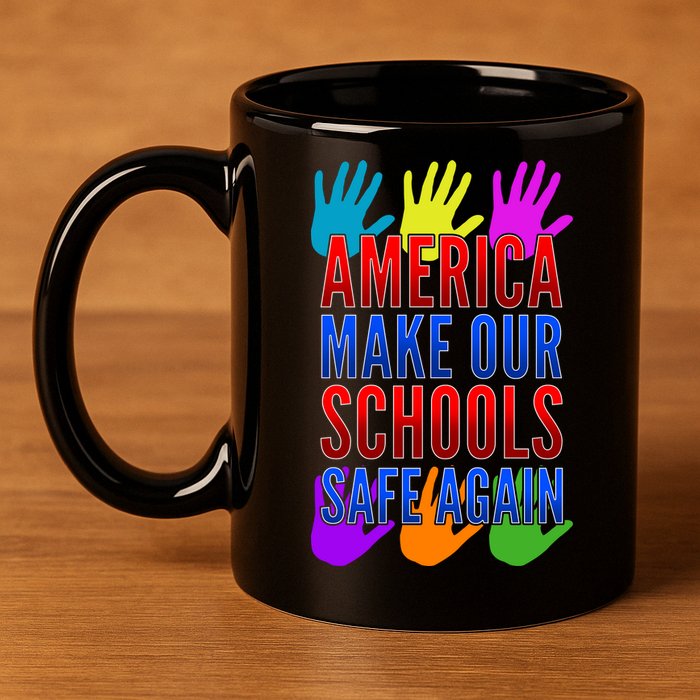 America Make Our Schools Safe Again 11oz C Handle Ceramic Mug