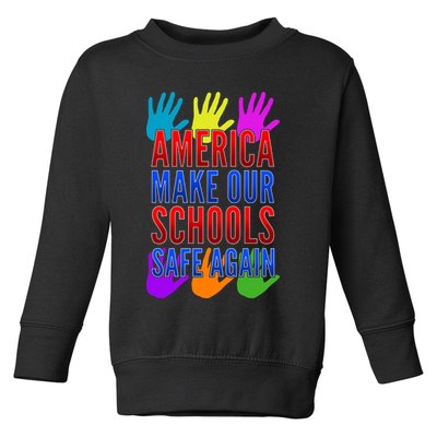 America Make Our Schools Safe Again Toddler Sweatshirt