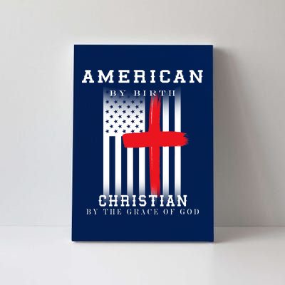 American By Birth Christian By The Grace Of God Canvas