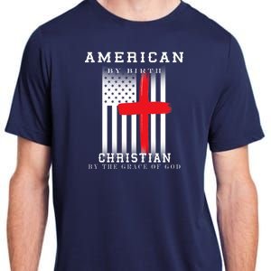 American By Birth Christian By The Grace Of God Adult ChromaSoft Performance T-Shirt