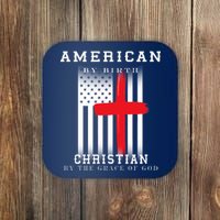 American By Birth Christian By The Grace Of God Coaster