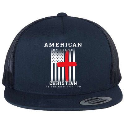 American By Birth Christian By The Grace Of God Flatbill Hat