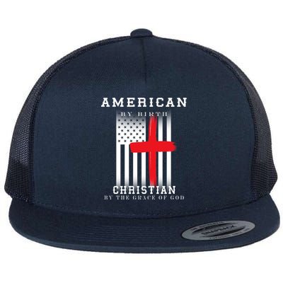 American By Birth Christian By The Grace Of God Flat Bill Trucker Hat